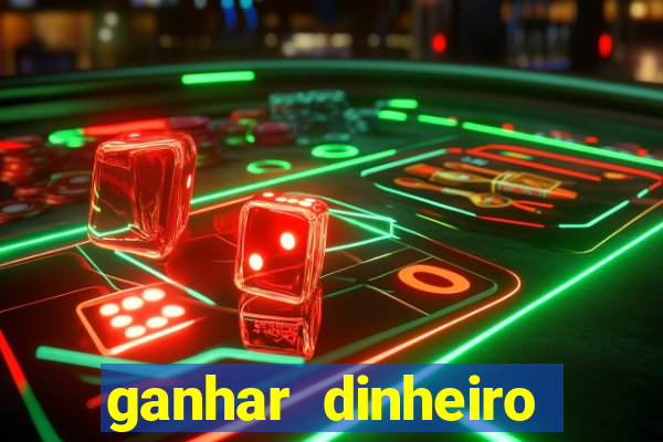 ganhar dinheiro jogando grátis